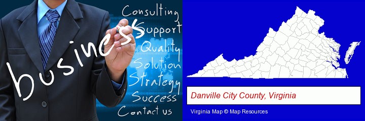 typical business services and concepts; Danville City County, Virginia highlighted in red on a map