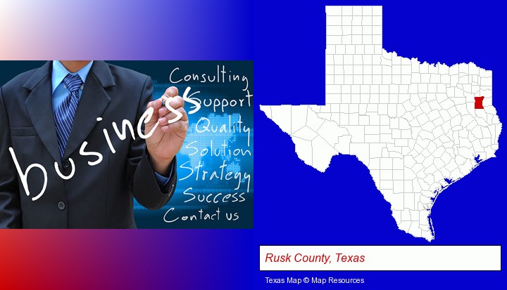 typical business services and concepts; Rusk County, Texas highlighted in red on a map